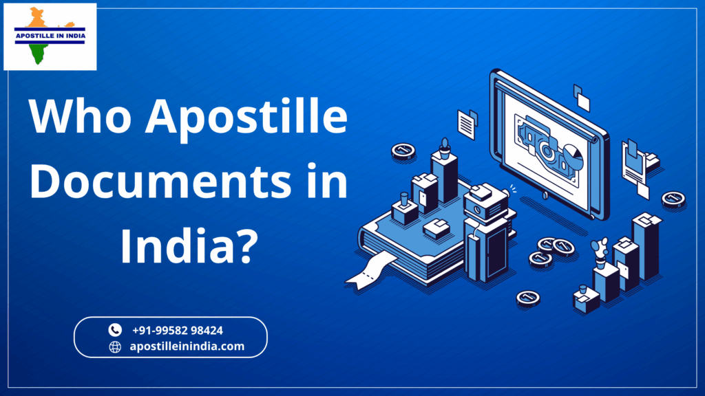 Who Apostille Documents in India?